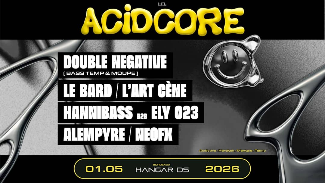 ACIDCORE // DOUBLE NEGATIVE - LE BARD - L'ART CÈNE - NEOFX