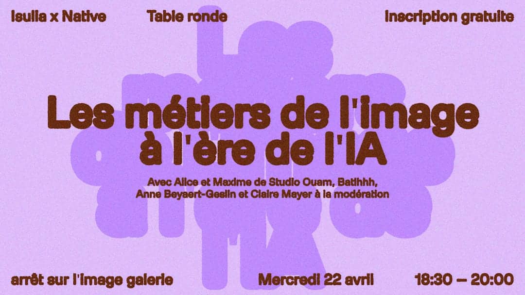 Isulia x Native ~ Les métiers de l'image à l'ère de l'IA