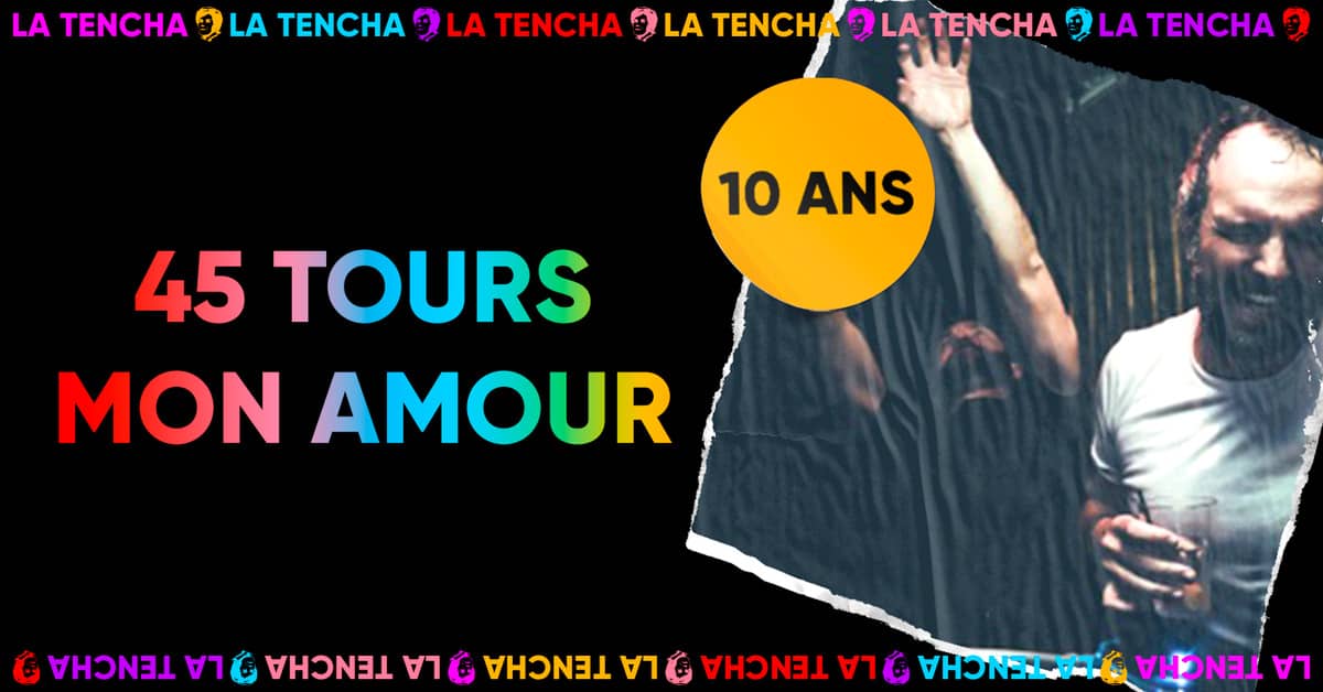 10 ans de La Tencha : 45 Tours Mon Amour