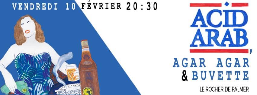Acid Arab Live + Agar Agar + Buvette
