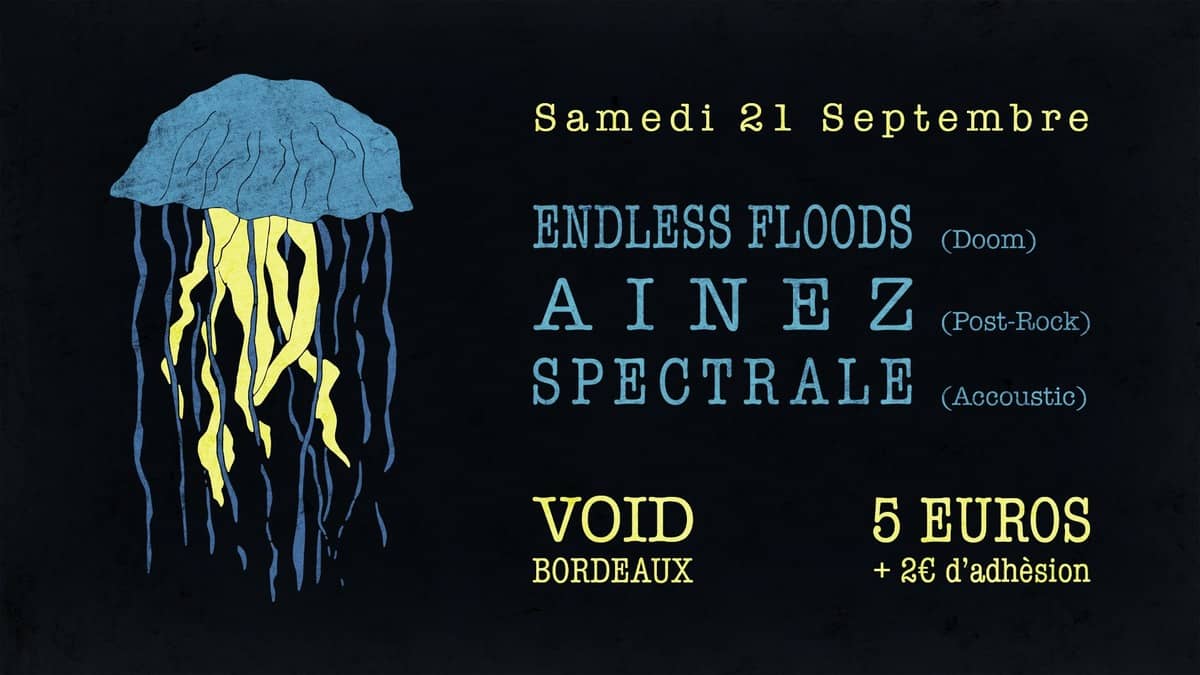 AINEZ + SPECTRALE + ENDLESS FLOODS