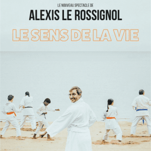 Alexis Le Rossignol - Le sens de la vie