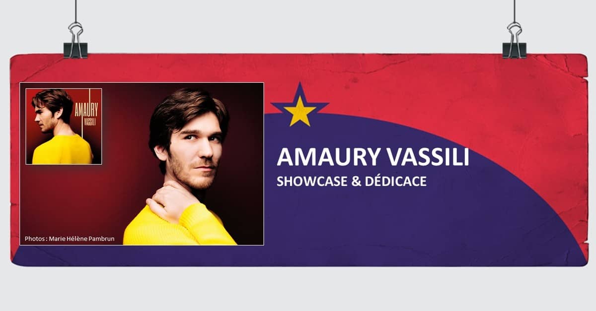 Amaury Vassili en showcase et dédicace