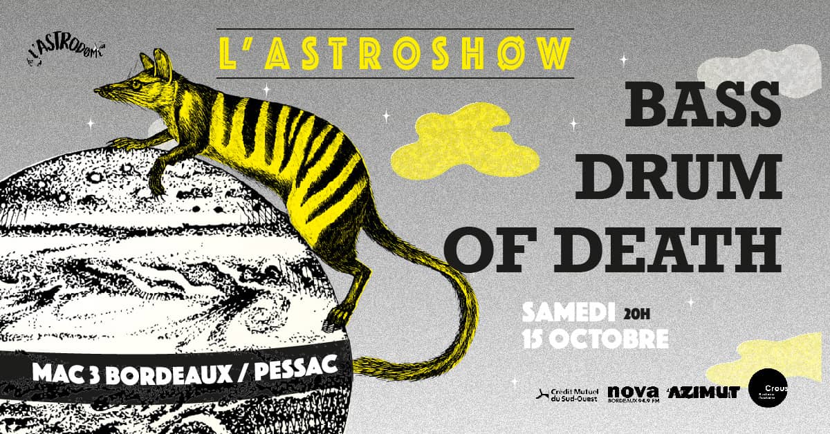 Astroshøw : Bass Drum Of Death + Gâtechien