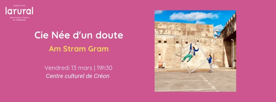 Cie Née d'un doute - Am Stram Gram