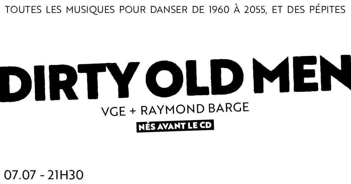 Dirty Old Men : VGE + Raymond Barge