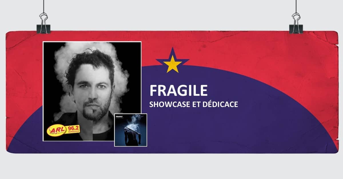 FRAGILE en showcase et dédicace