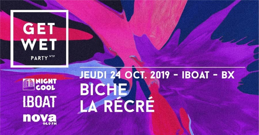 GET WET PARTY #39 : avec Biche + La Récré