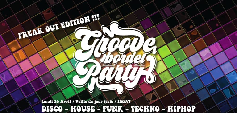 GROOVE BORDEL PARTY - FREAK OUT EDITION