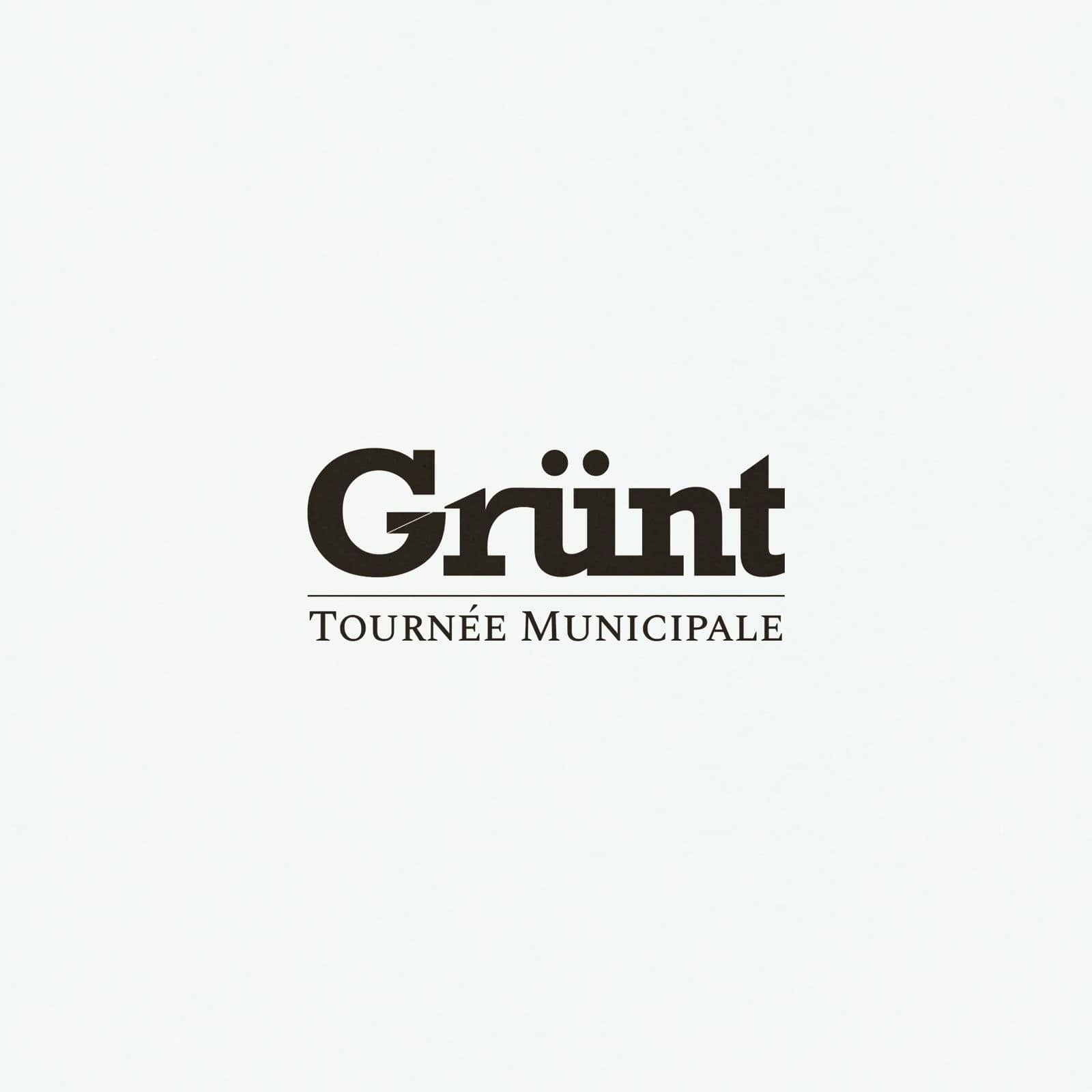 Grünt - Tournée Municipale