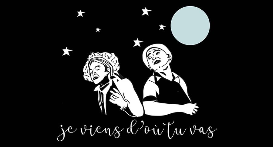 JE VIENS D’OÙ TU VAS