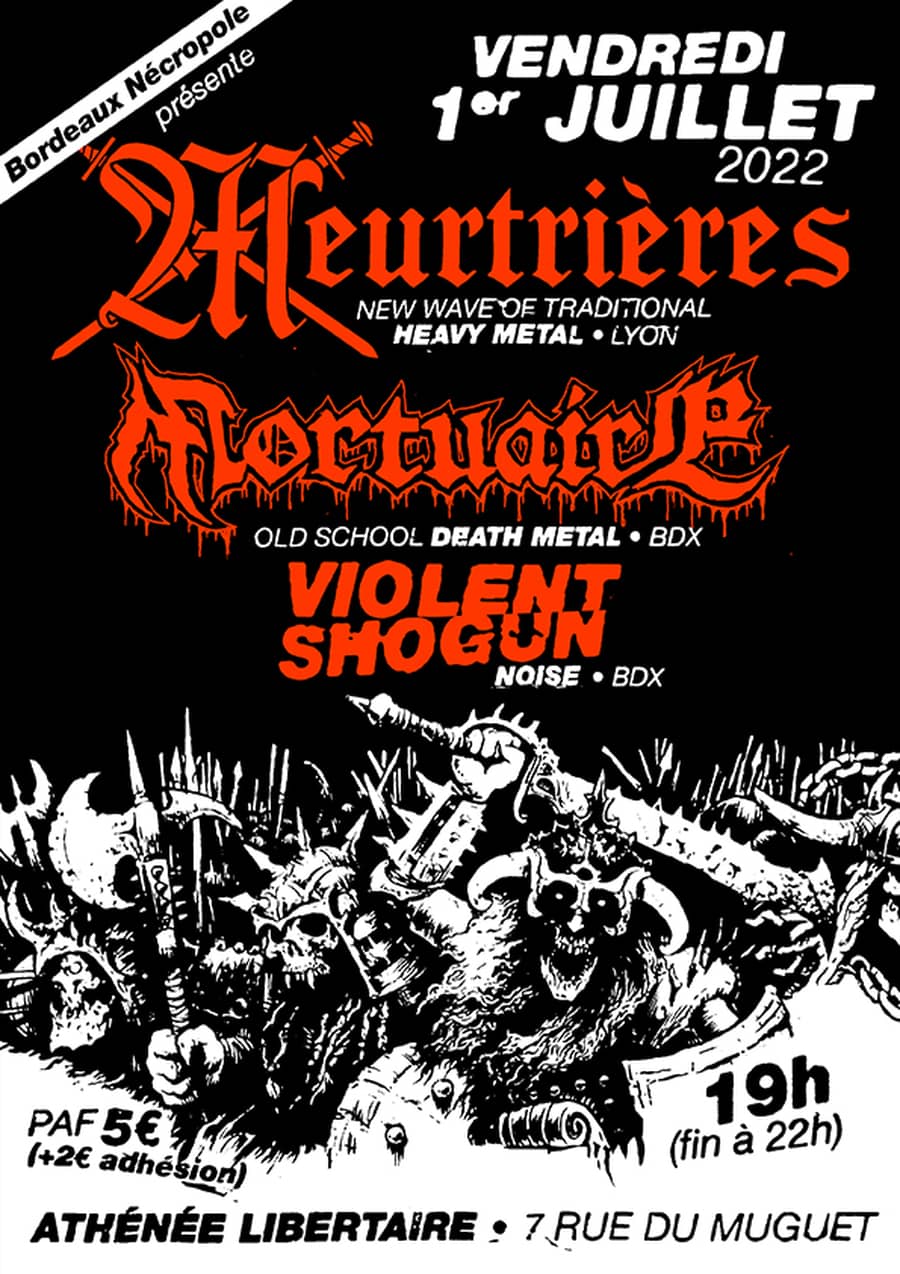 MEURTRIÈRES + MORTUAIRE + VIOLENT SHOGUN