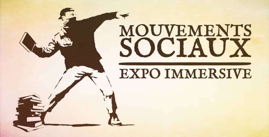 Mouvements Sociaux : exposition immersive