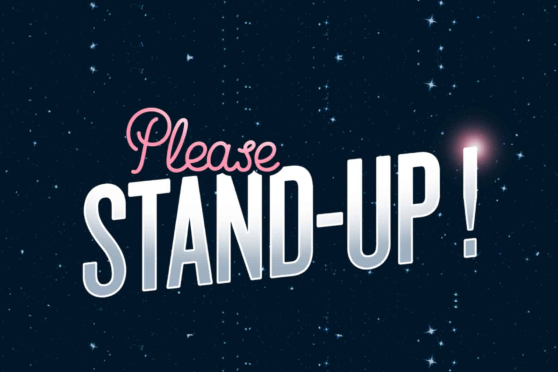 Please, Stand Up !