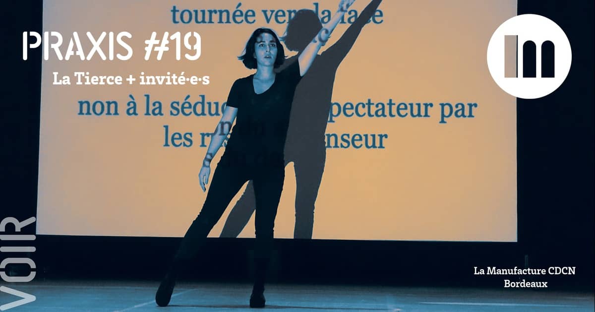 PRAXIS #19 / La Tierce + invité·e·s