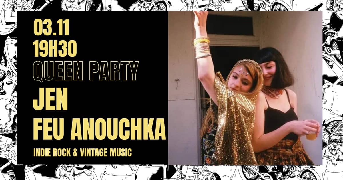 Queen Party : DJ set de Jen + Feu Anouchka