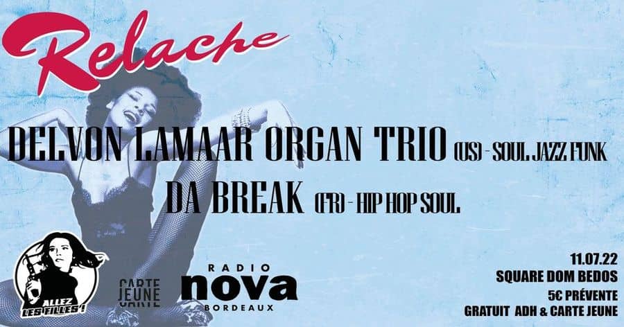 Relache : Delvon Lamarr Organ Trio + Da Break
