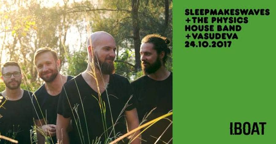 Sleepmakeswaves + The Physics House Band + Vasudeva