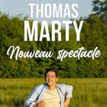 Thomas Marty - Nouveau Spectacle