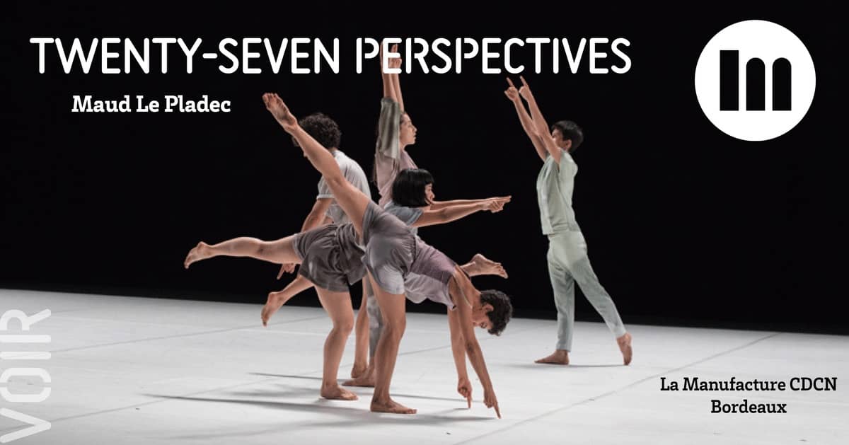 Twenty seven perspectives - Maud Le Pladec