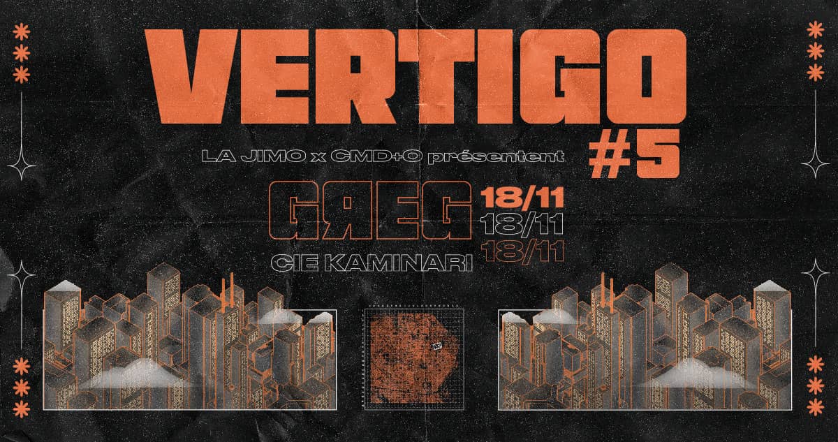 Vertigo #5 : GЯEG  + Cie Kaminari + La Jimo + Cmd+O