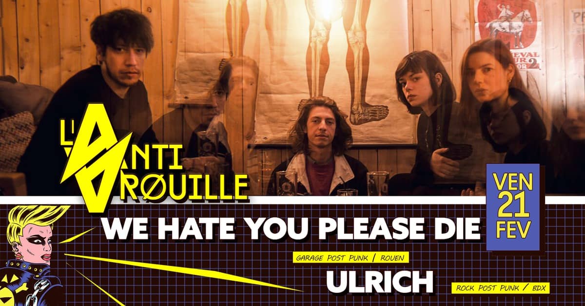 We Hate You Please Die + Ulrich