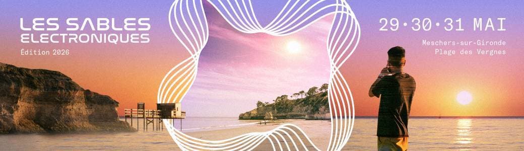 LES SABLES ÉLECTRONIQUES 2026
