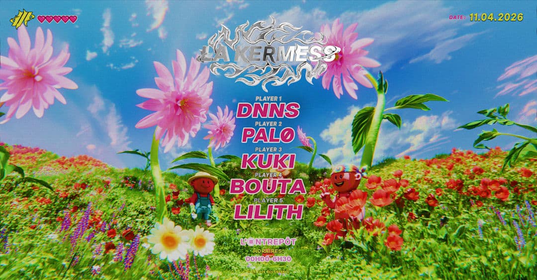 LA KERMESS SPRING RAVE W/ DNNS/PALØ/BOUTA/KUKI/LILITH