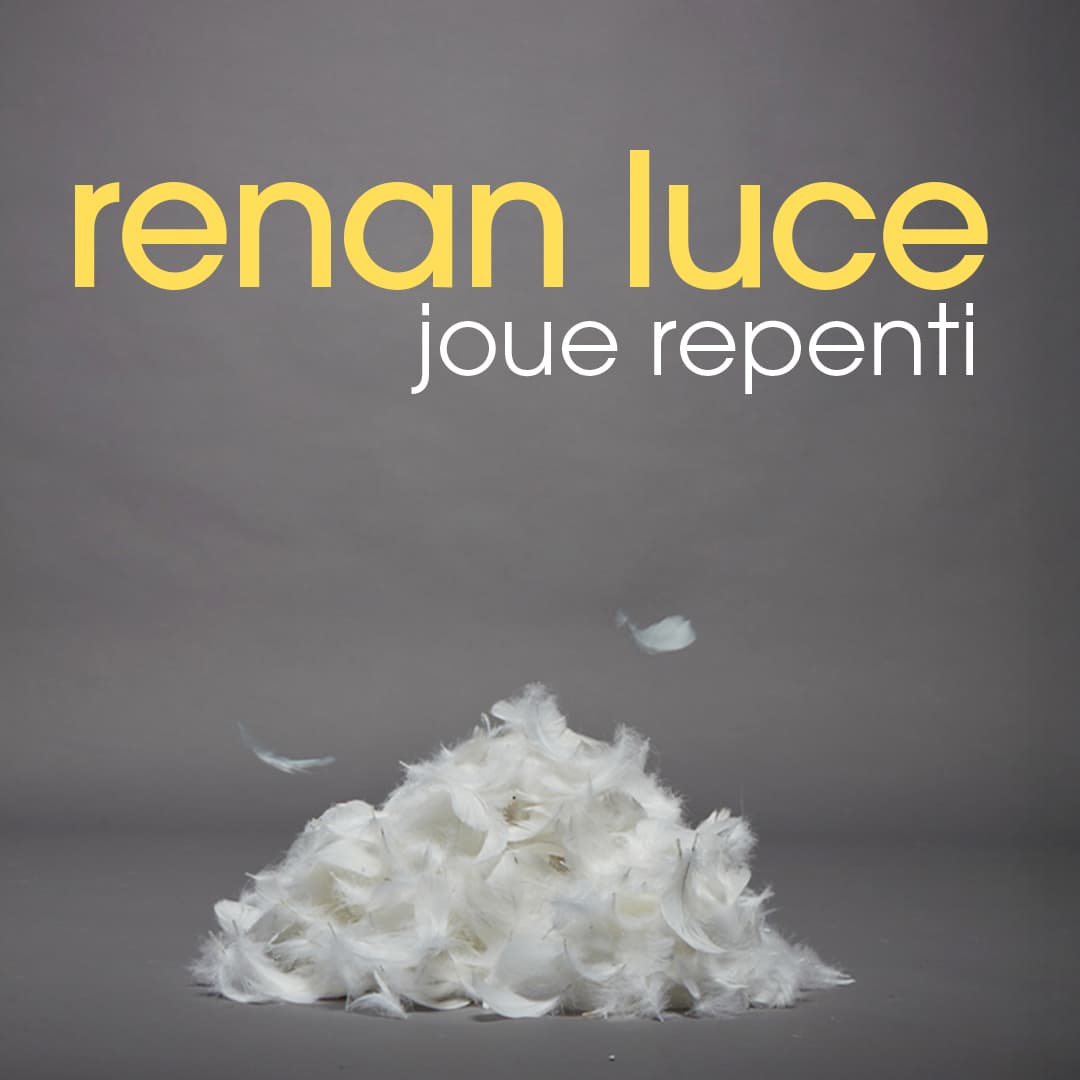 Renan Luce - Joue Repenti
