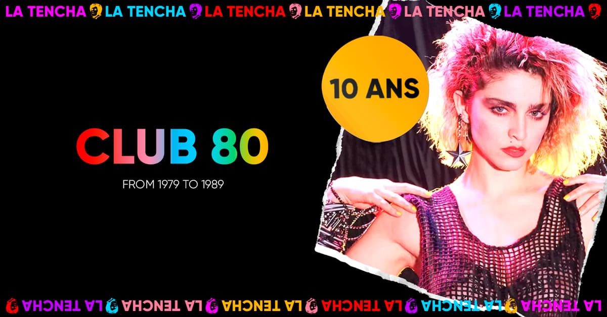 10 ans de La Tencha : Club 80