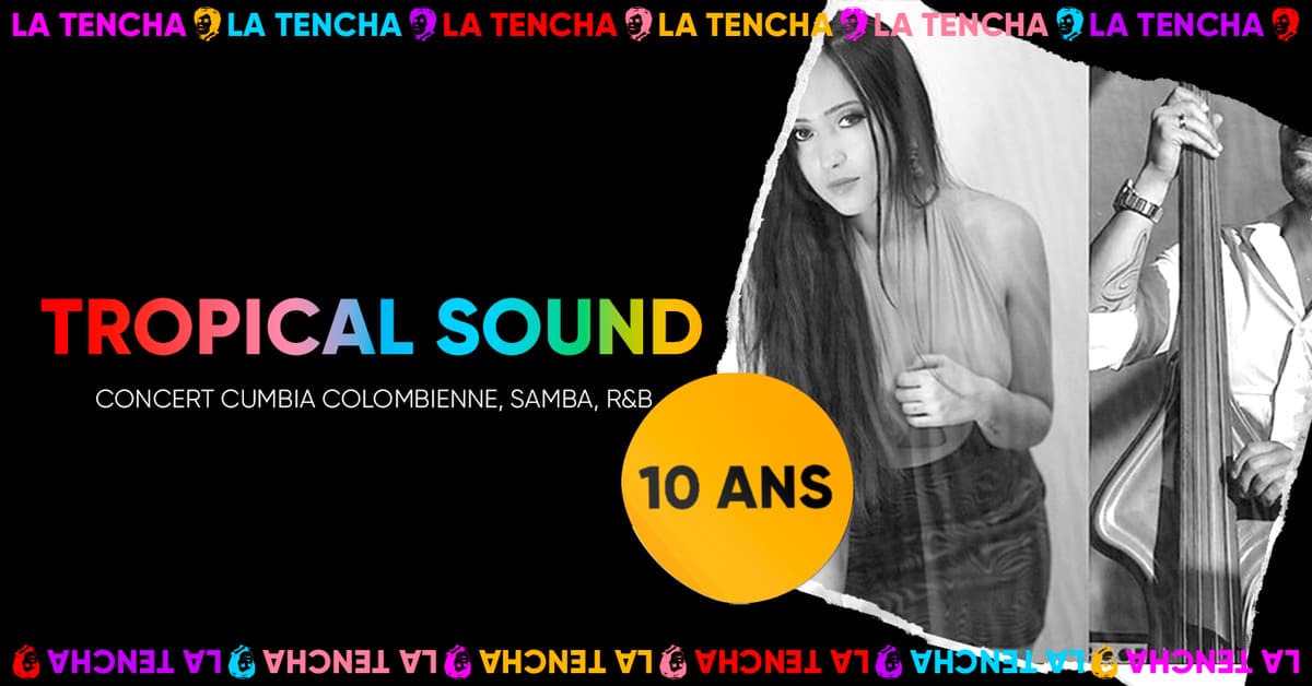10 ans de La Tencha : Tropical Sound