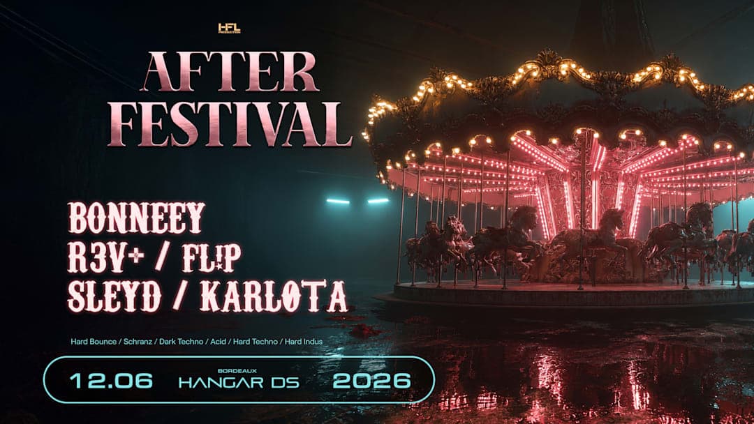 After Festival : Bonneey, Karløta, R3V+, Sleyd, Fl!p