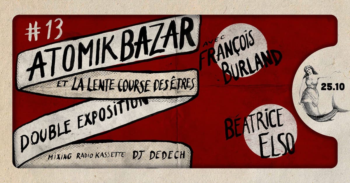 ATOMIK BAZAR + LA LENTE COURSE DES ETRES