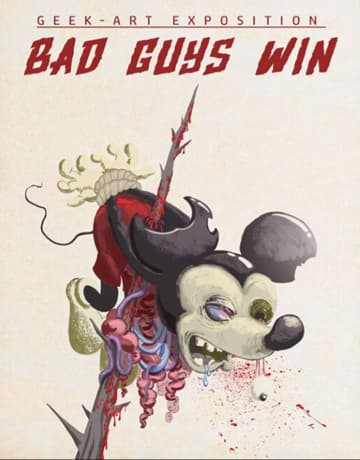 BAD GUYS WIN - GEEK ART EXPOSITION