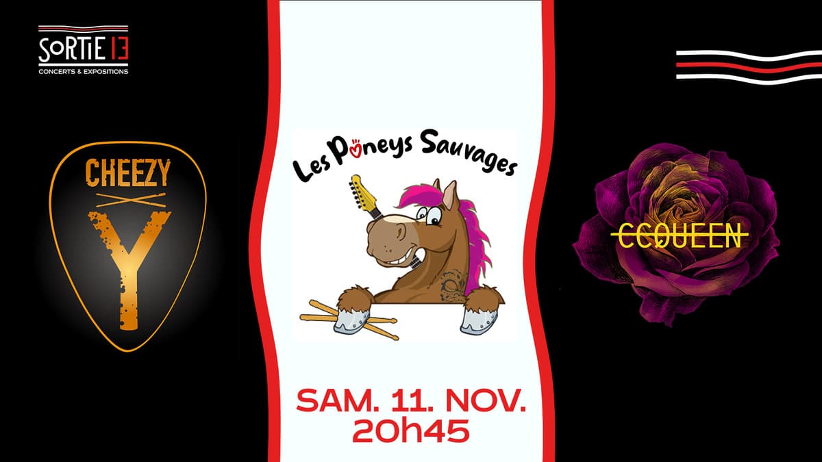 Cheezy Y + Les Poneys Sauvages + CC Queen