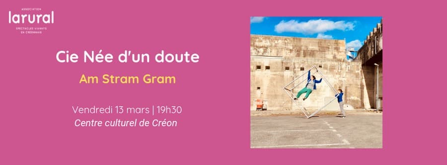 Cie Née d'un doute - Am Stram Gram