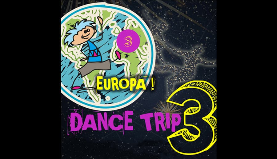 DANCE TRIP #3 EUROPA