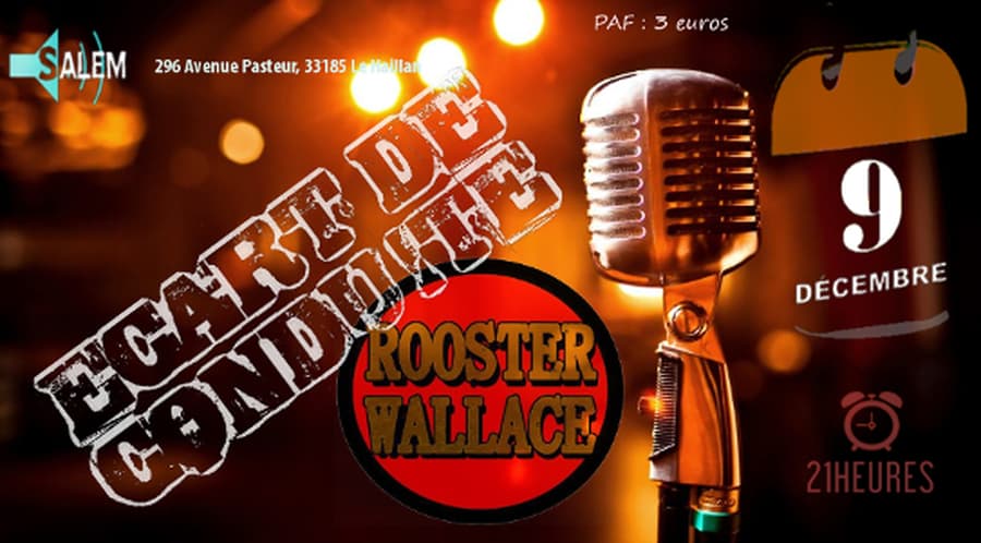 Ecart de Conduite + Rooster Wallace