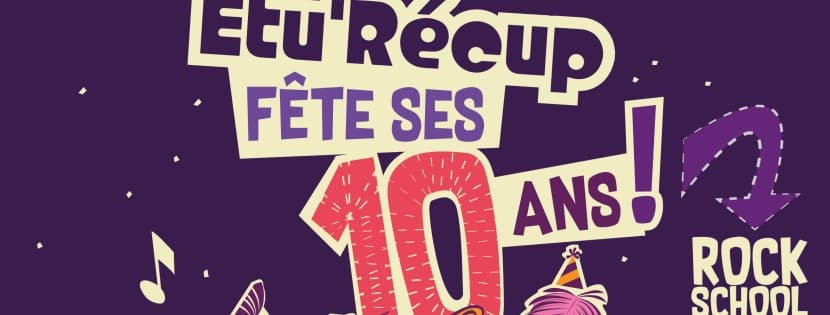 Etu'Récup fête ses 10 ANS
