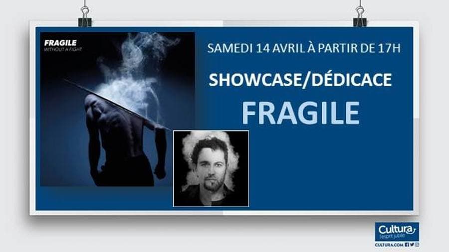 Fragile en showcase / dédicace