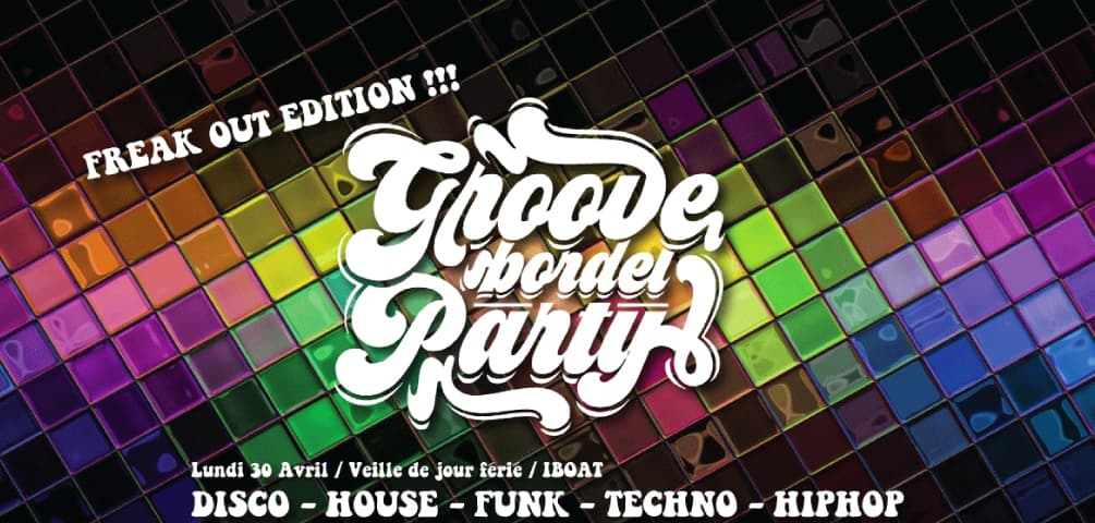 GROOVE BORDEL PARTY - FREAK OUT EDITION