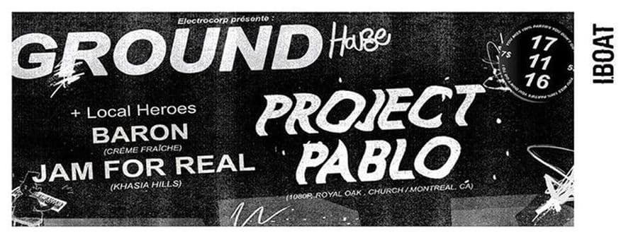 Ground : avec Project Pablo + Baron + Jam For Real