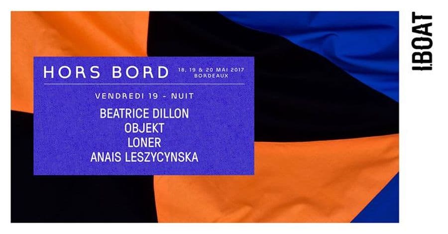 Hors Bord NUIT : avec Objekt + Beatrice Dillon + Loner