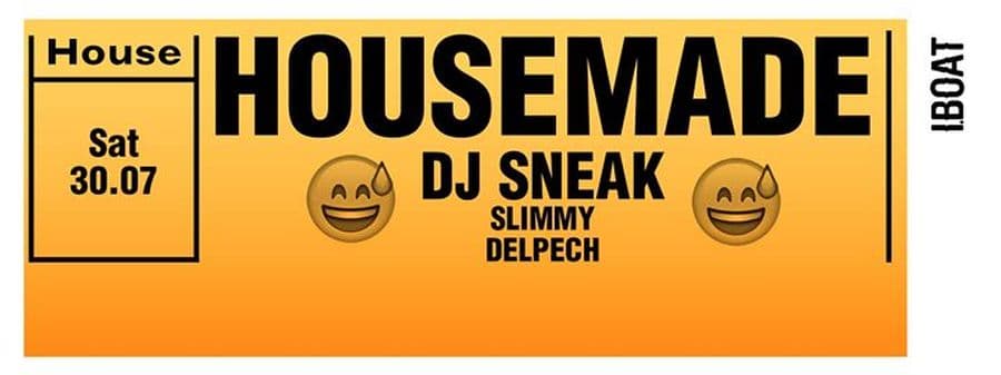 Housemade : avec DJ SNEAK + Slimmy + Delpech