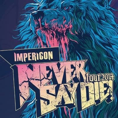 IMPERICON NEVER SAY DIE TOUR