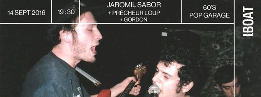 Jaromil Sabor + Prêcheur Loup + Gordon