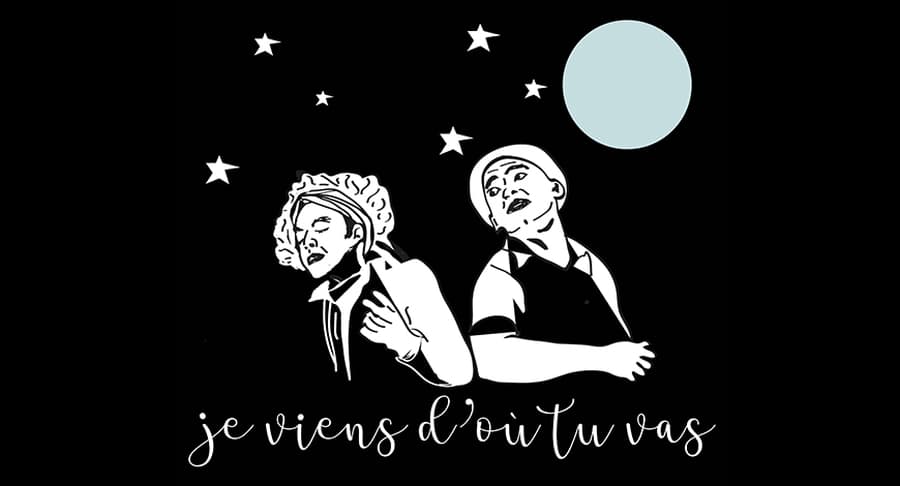 JE VIENS D’OÙ TU VAS