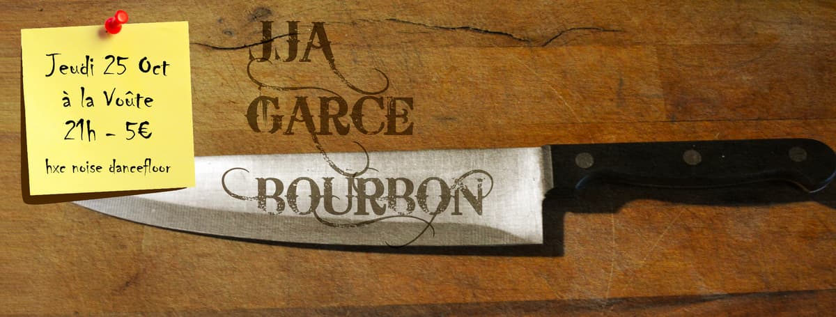 JJA + GARCE + BOURBON