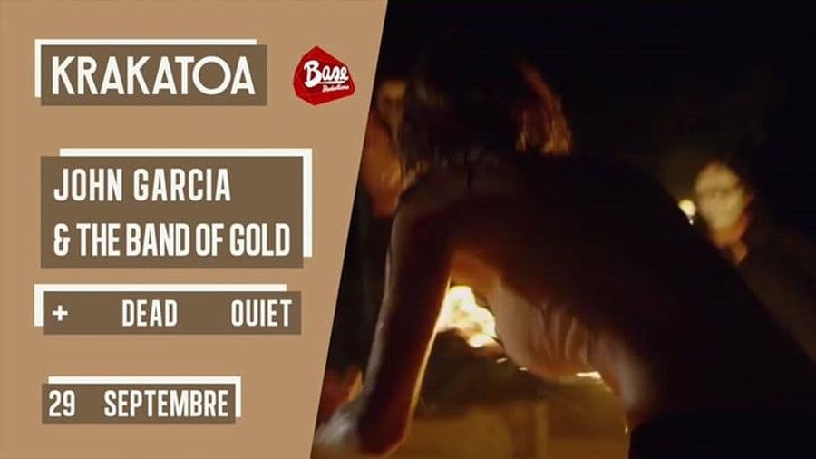 John Garcia & The Band Of Gold + Dead Quiet