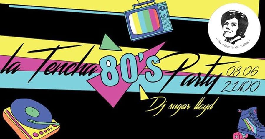 La Tencha 80's Party
